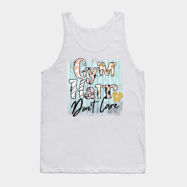 Gym Hair Don't Care Tank Top by Satic